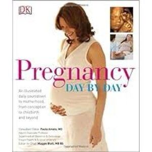 Pregnancy Day by Day Hardcover Book by Editor-In-Chief Maggie Blott, MB BS